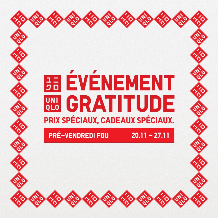 UNIQLO Événement Gratitude et Pré Vendredi fou 11/20 - 11/27