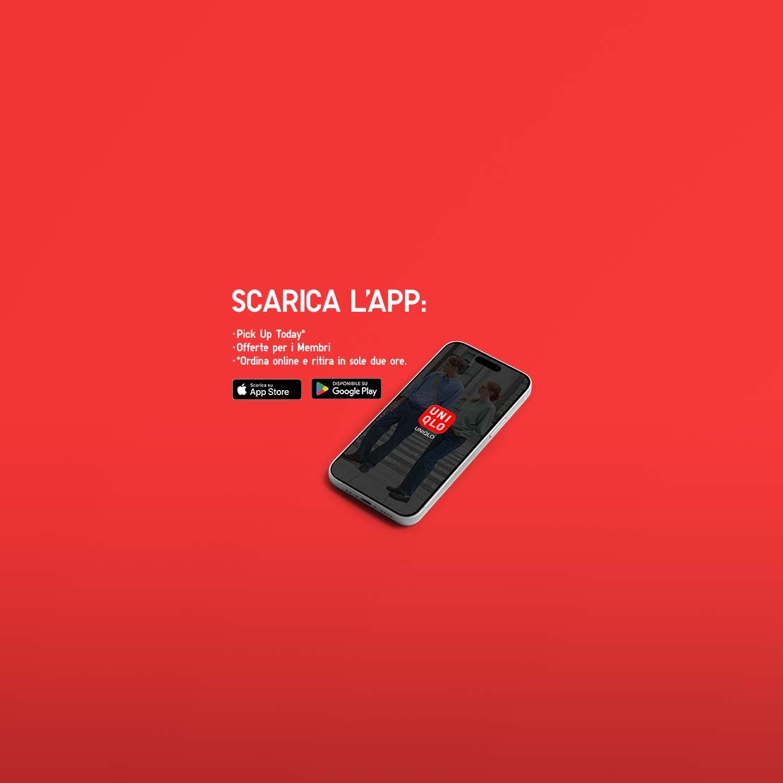 Scarica l'app UNIQLO e acquista con Pick Up Today, il servizio che ti permette di ritirare i tuoi prodotti in sole due ore.