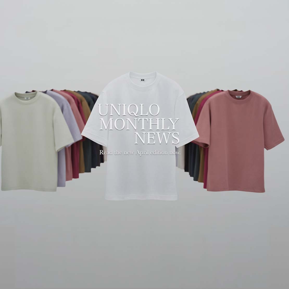 read the april edition of UNIQLO monthly news now