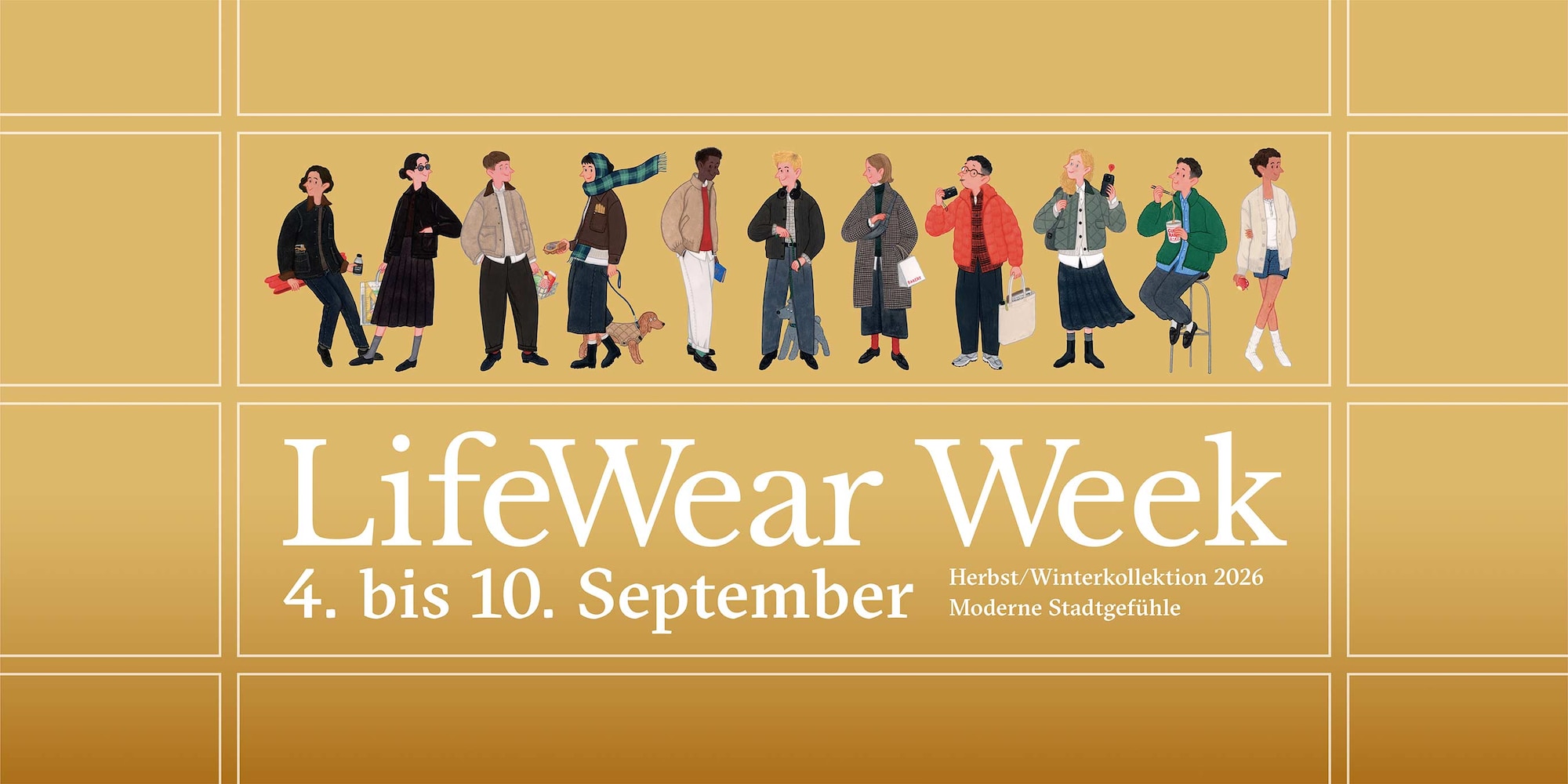 LifeWear Week. 4. bis 10. September. Herbst/Winterkollektion 2026. Moderne Stadtgefühle.
Sowie Illustrationen von Menschen in verschiedenen Outfits.