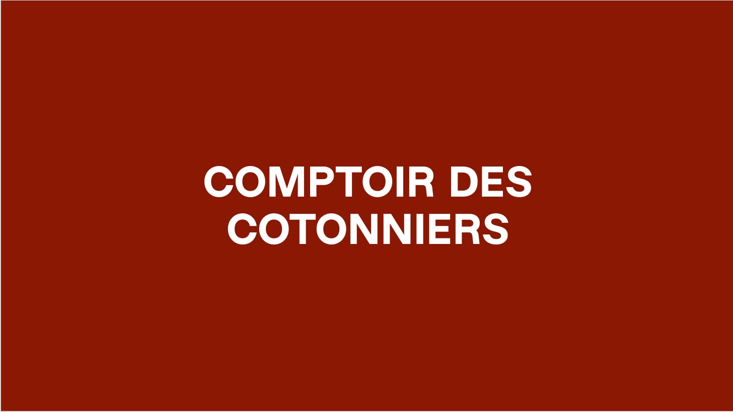 COMPTOIR DES COTONNIERS​
コントワー・デ・コトニエ