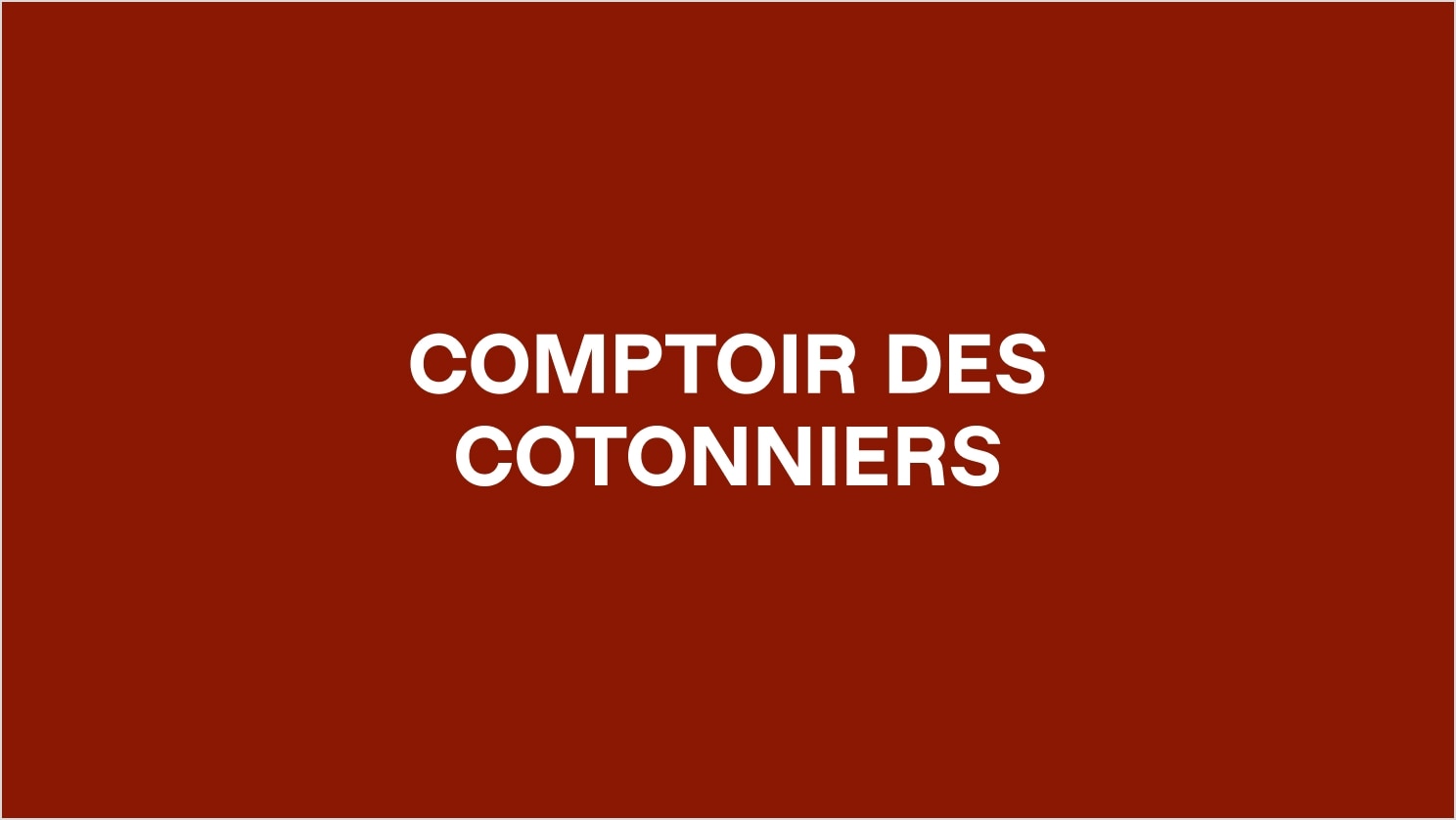 COMPTOIR DES COTONNIERS