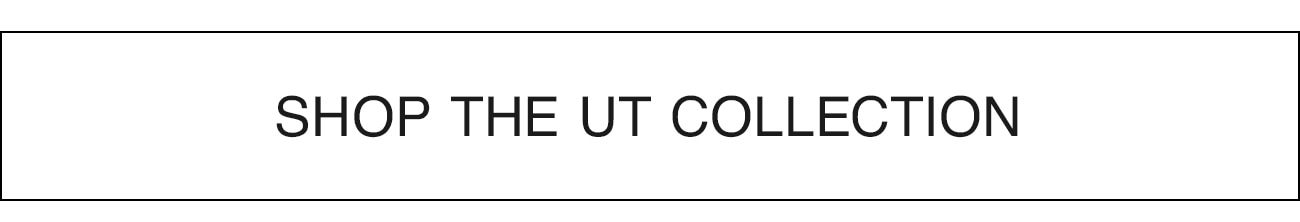 SHOP THE UT COLLECTION