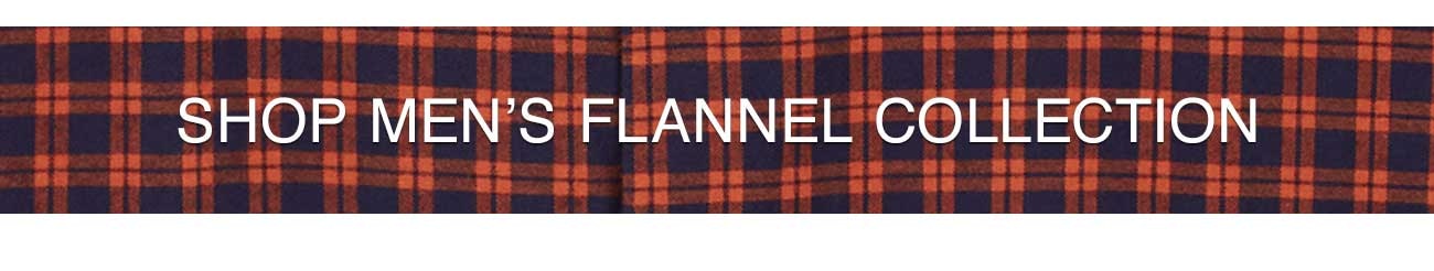 SHOP MEN'S FLANNEL COLLECTION