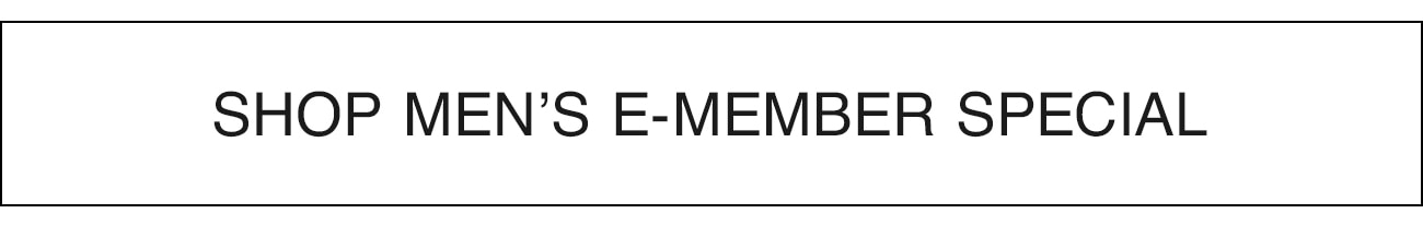 MEN E-MEMBER SPECIAL