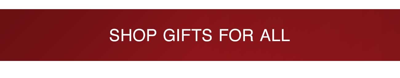 SHOP GIFTS FOR ALL