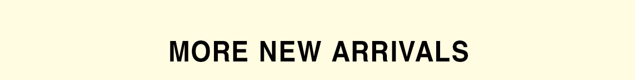 More New Arrivals