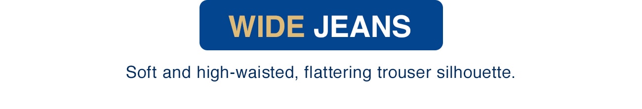 WIDE JEANS