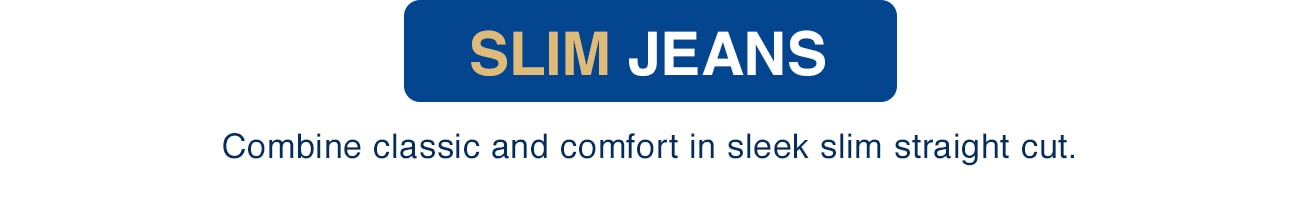 SLIM JEANS