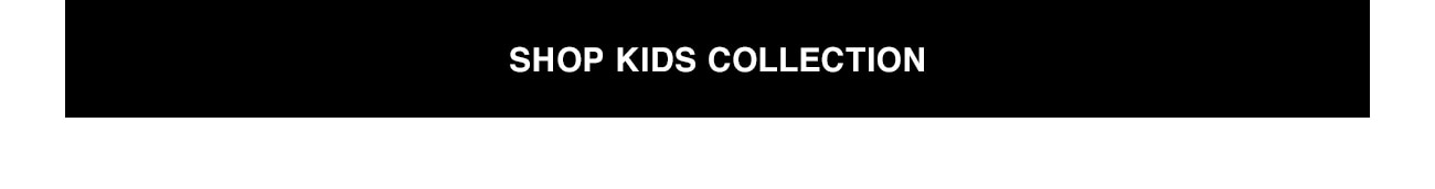 SHOP KIDS COLLECTION - CTA