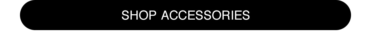 SHOP ACCESSORIES - CTA