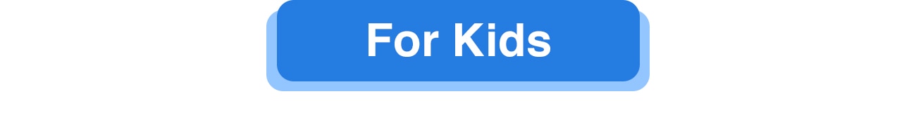 FOR KIDS