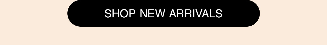 SHOP NEW ARRIVALS - CTA