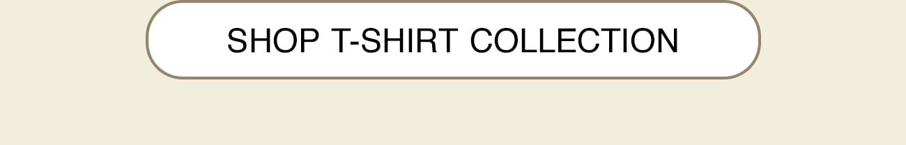 SHOP T-SHIRT COLLECTION