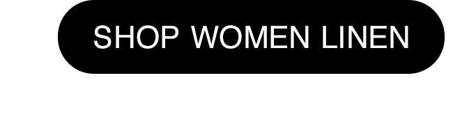 SHOP WOMEN LINEN - CTA