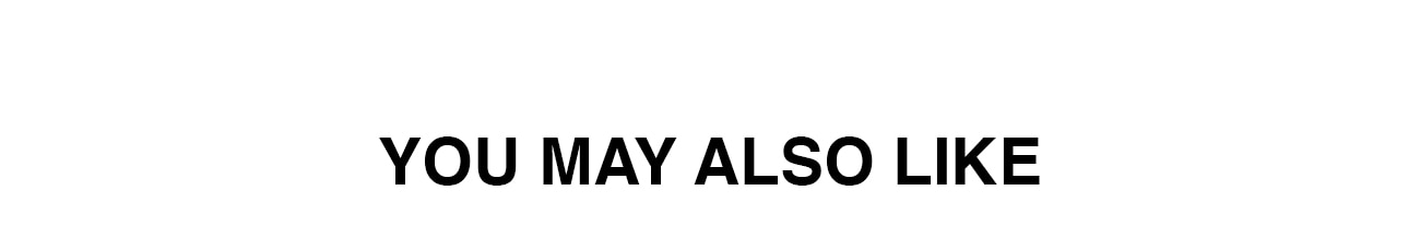 YOU MAY ALSO LIKE