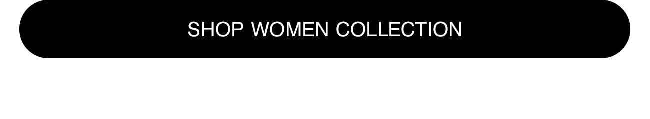 SHOP WOMEN COLLECTION - CTA