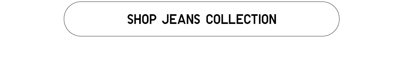 SHOP JEANS COLLECTION - CTA