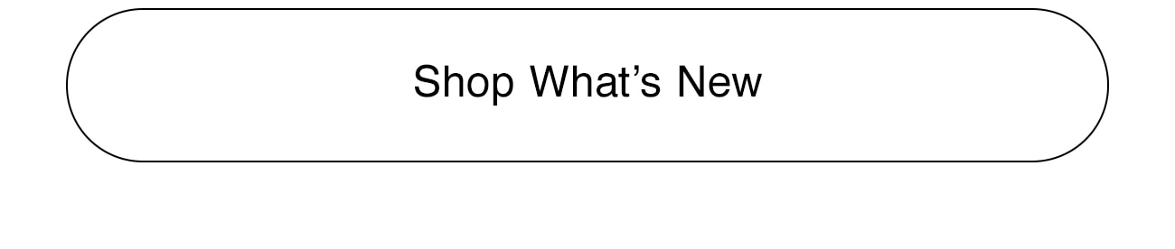 SHOP WHAT'S NEW