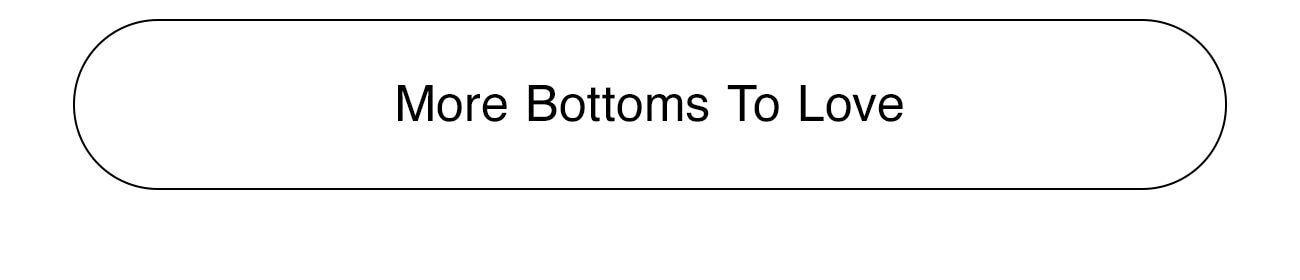MORE BOTTOMS TO LOVE - CTA