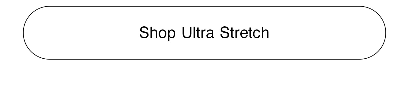 SHOP ULTRA STRETCH - CTA