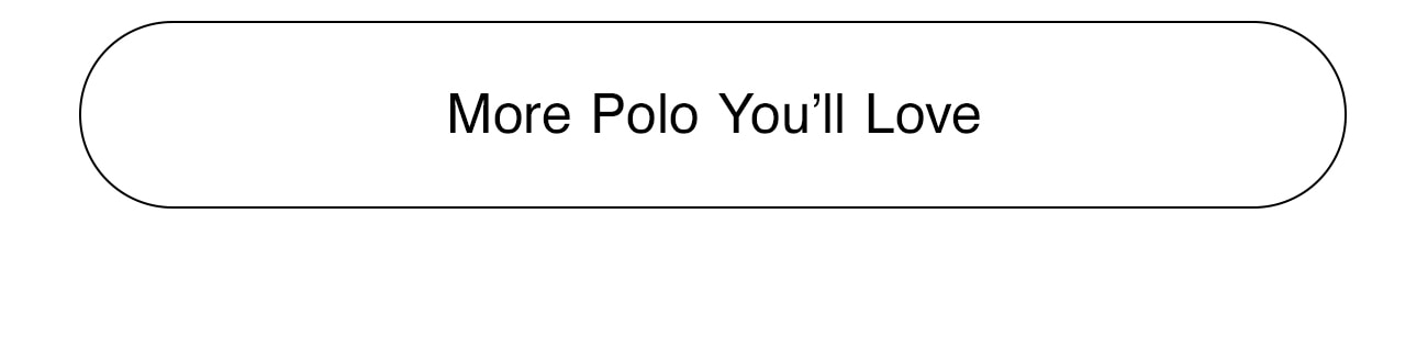 MORE POLO TO LOVE - CTA
