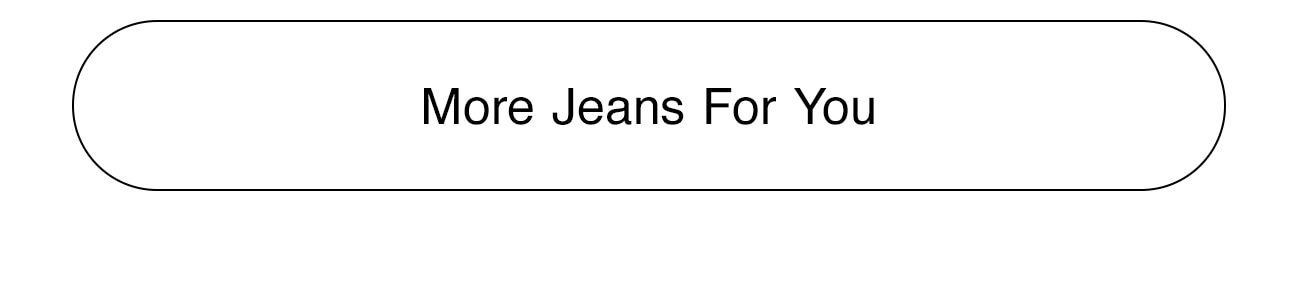 MORE JEANS FOR YOU - CTA