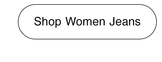 SHOP WOMENJEANS = CTA