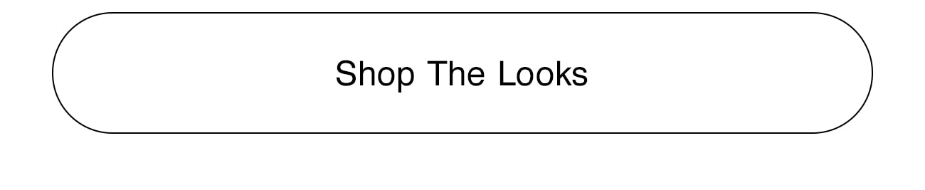 SHOP THE LOOKS - CTA
