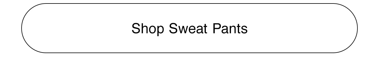 SHOP SWEAT PANTS - CTA