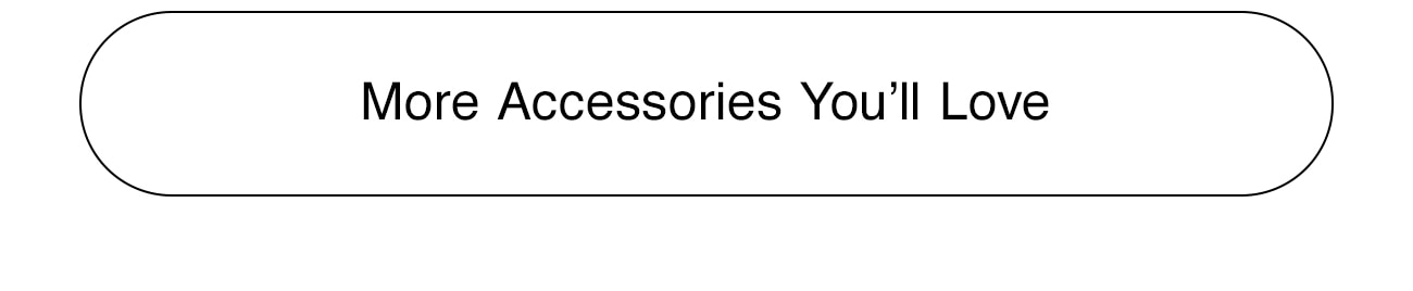 MORE ACCESSORIES - CTA