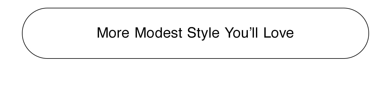 MORE MODEST STYLE YOU'LL LOVE - CTA