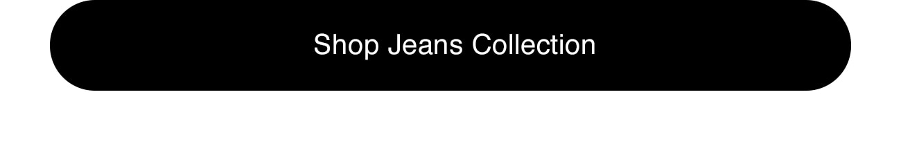 SHOP JEANS COLLECTION - CTA