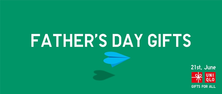 UNIQLO FATHER'S DAY GIFTS