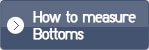 How to measure Bottoms